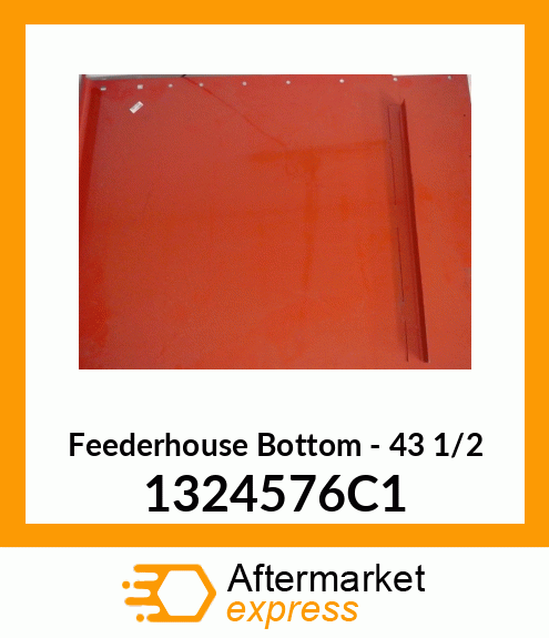 Spare part 1324576C1 + Feederhouse Bottom - 43 1/2