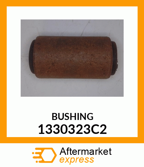 BUSHING 1330323C2