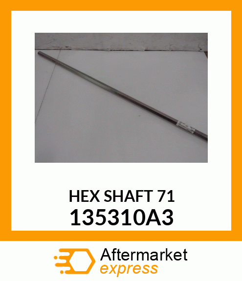 HEX SHAFT 71 135310A3