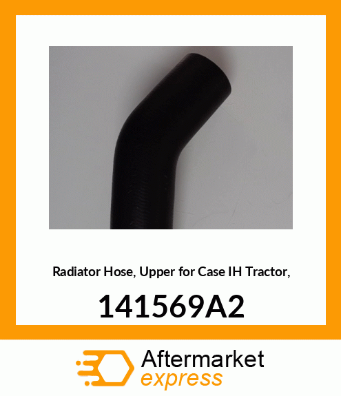 Radiator Hose, Upper for IH Tractor, 141569A2 141569A2