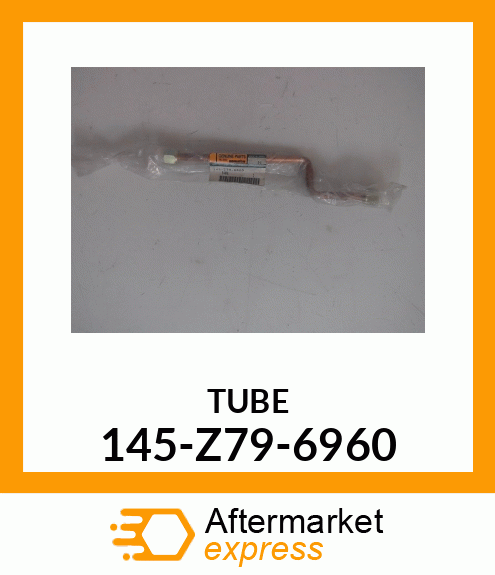 TUBE 145-Z79-6960