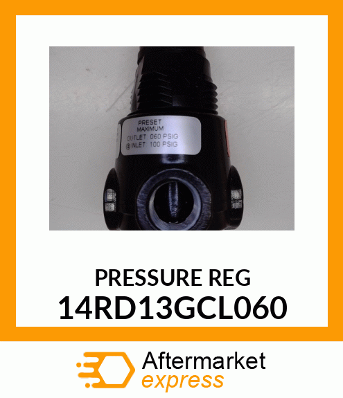 PRESSURE REG 14RD13GCL060