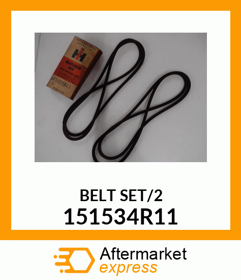 BELT SET/2 151534R11