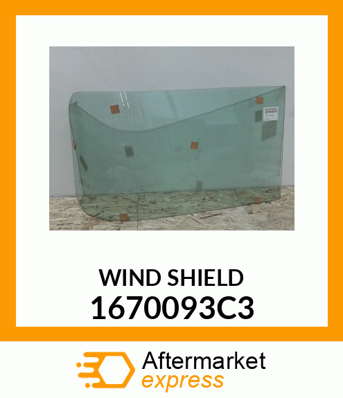 WIND SHIELD 1670093C3