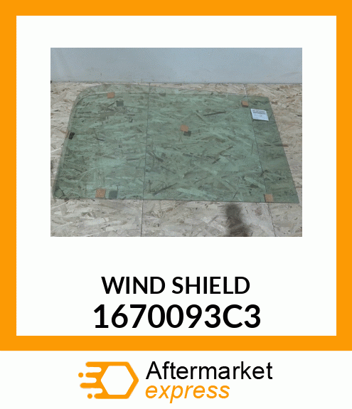 WIND SHIELD 1670093C3