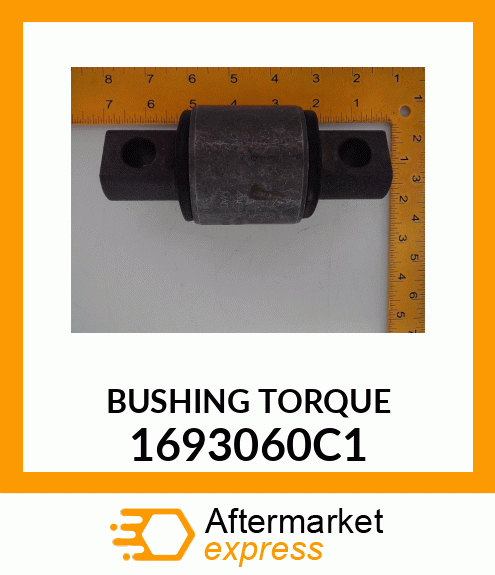 BUSHING TORQUE 1693060C1