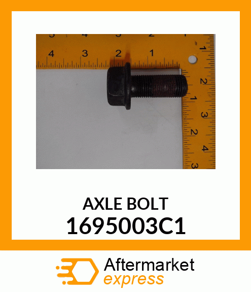 AXLE BOLT 1695003C1