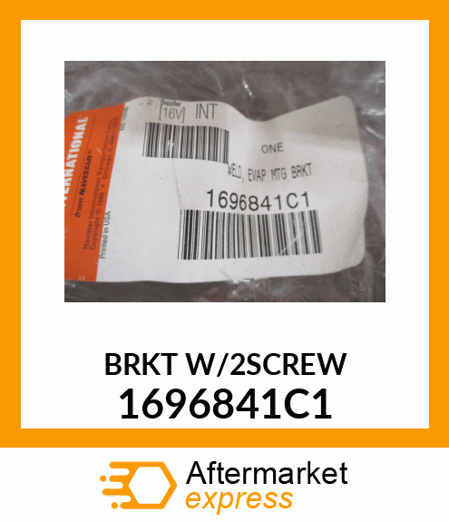 BRKT W/2SCREW 1696841C1