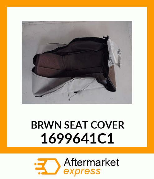 BRWN SEAT COVER 1699641C1