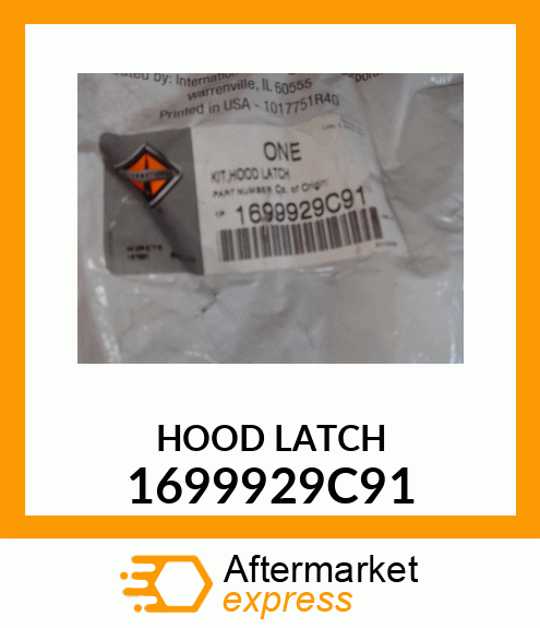 HOOD LATCH 1699929C91