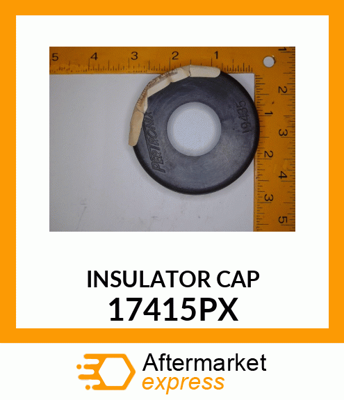 INSULATOR CAP 17415PX