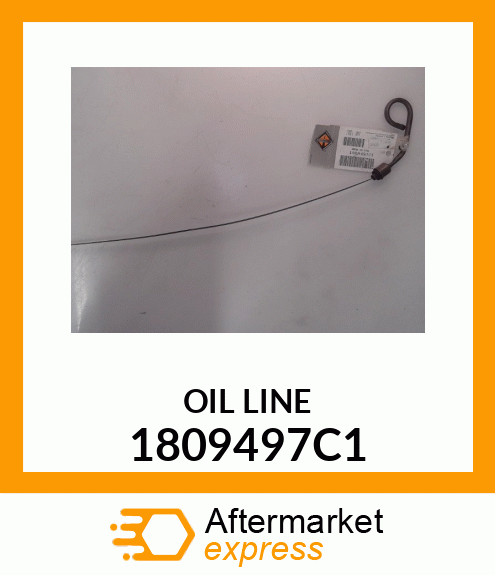 OIL LINE 1809497C1