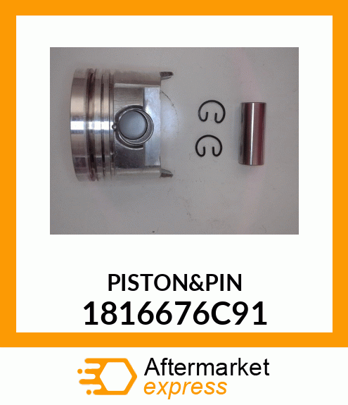 PISTON&PIN 1816676C91