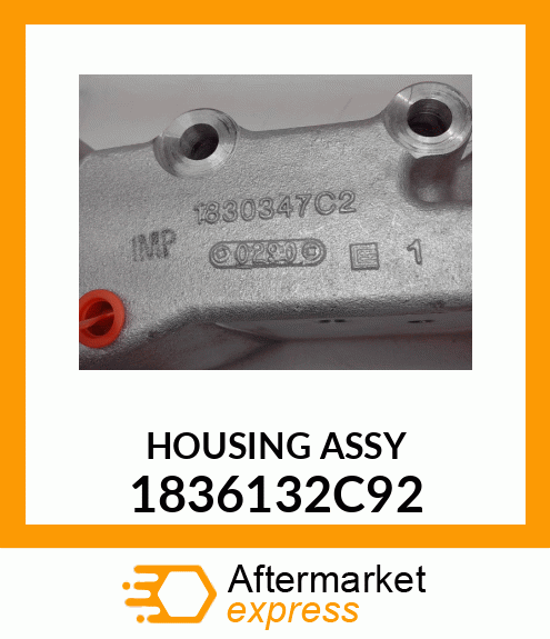 HOUSING ASSY 1836132C92