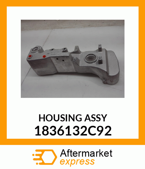 HOUSING ASSY 1836132C92