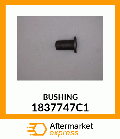 BUSHING 1837747C1