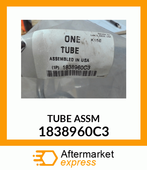 TUBE ASSM 1838960C3