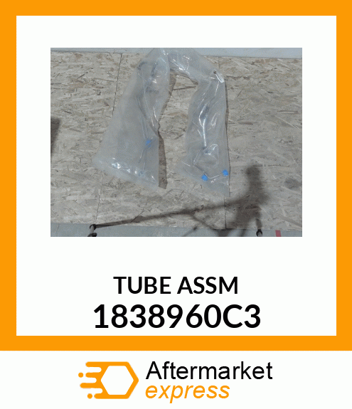 TUBE ASSM 1838960C3