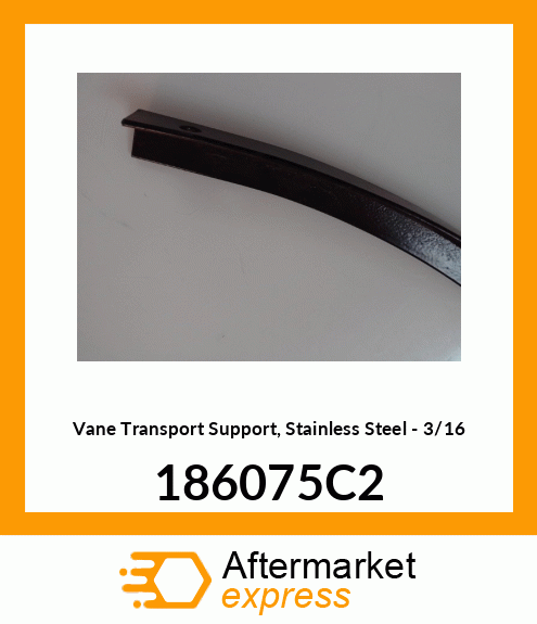 Vane Transport Support, Stainless Steel - 3/16" 186075C2