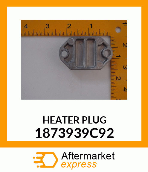 HEATER PLUG 1873939C92