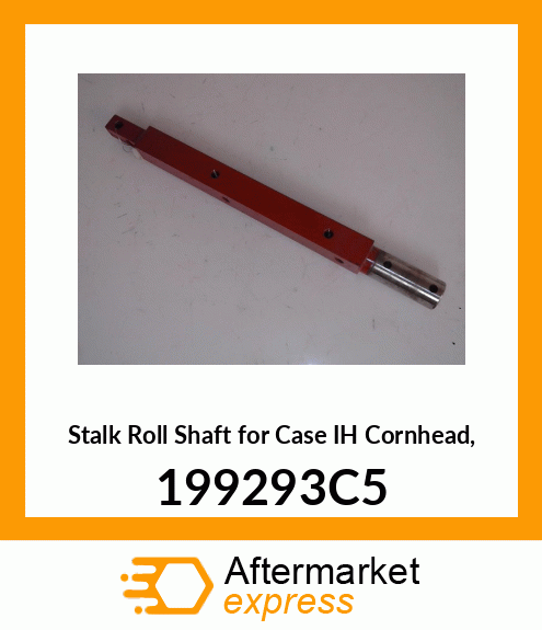 Stalk Roll Shaft for IH Cornhead, 199293C5 199293C5