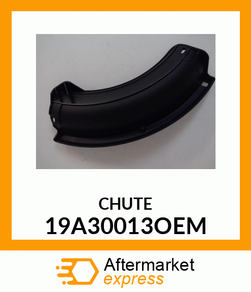 CHUTE 19A30013OEM