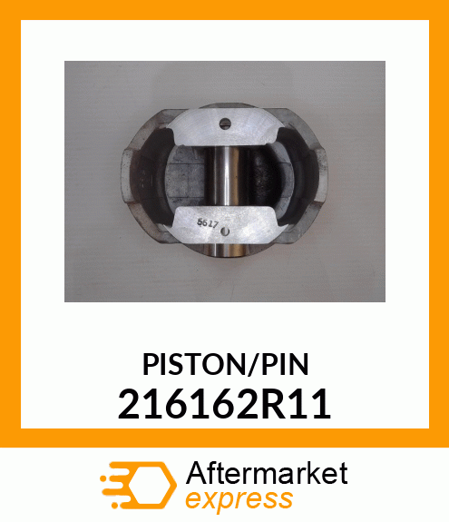 PISTON/PIN 216162R11