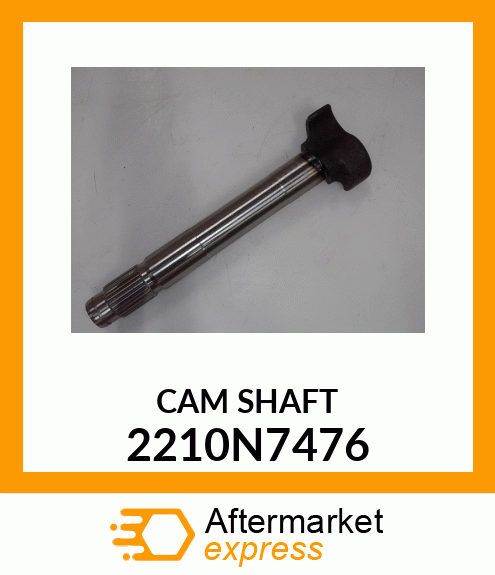 CAM SHAFT 2210N7476