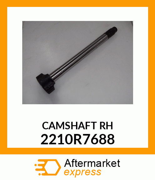 CAMSHAFT RH 2210R7688