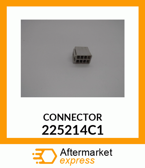 CONNECTOR 225214C1