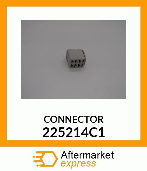 CONNECTOR 225214C1