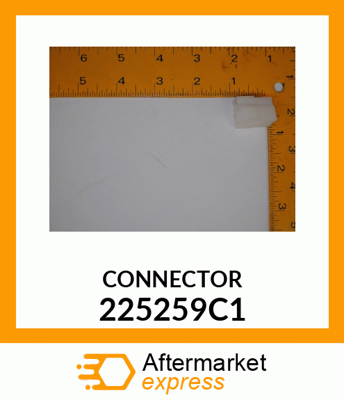 CONNECTOR 225259C1