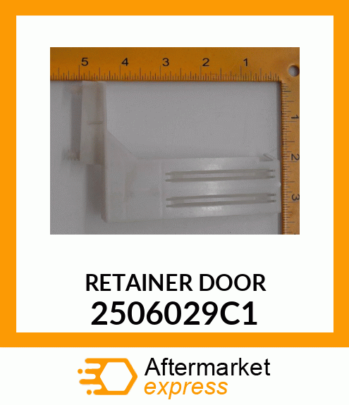RETAINER DOOR 2506029C1