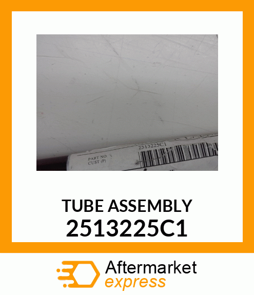 TUBE ASSEMBLY 2513225C1