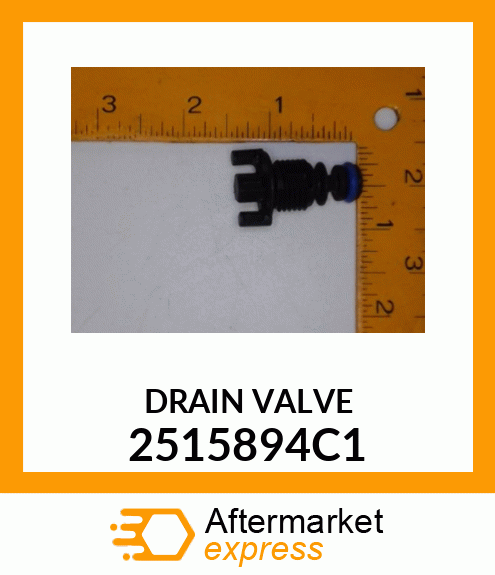 DRAIN VALVE 2515894C1