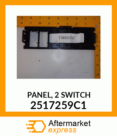 PANEL, 2 SWITCH 2517259C1