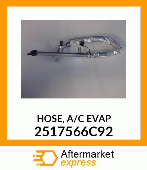 HOSE, A/C EVAP 2517566C92