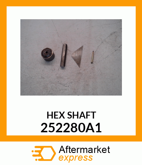 HEX SHAFT 252280A1