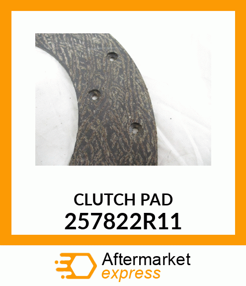 CLUTCH PAD 257822R11