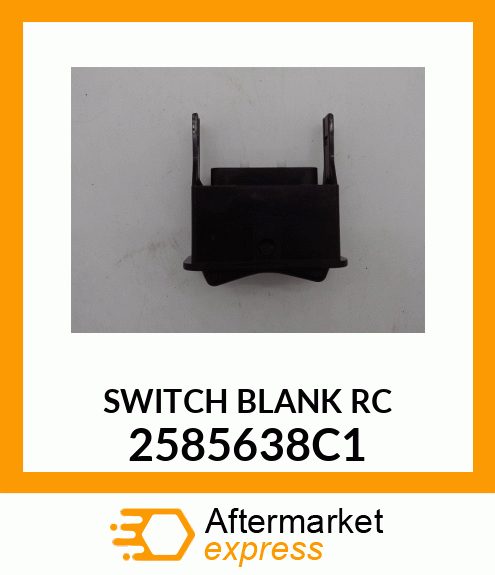 SWITCH BLANK RC 2585638C1