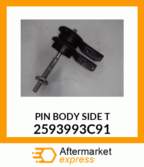 PIN BODY SIDE T 2593993C91