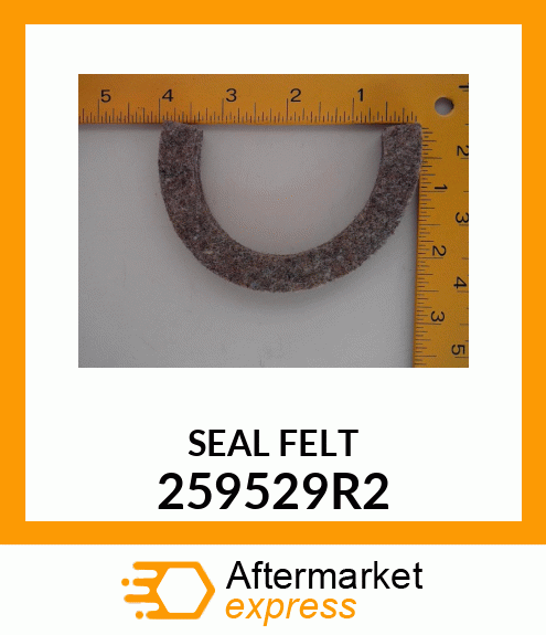 SEAL FELT 259529R2