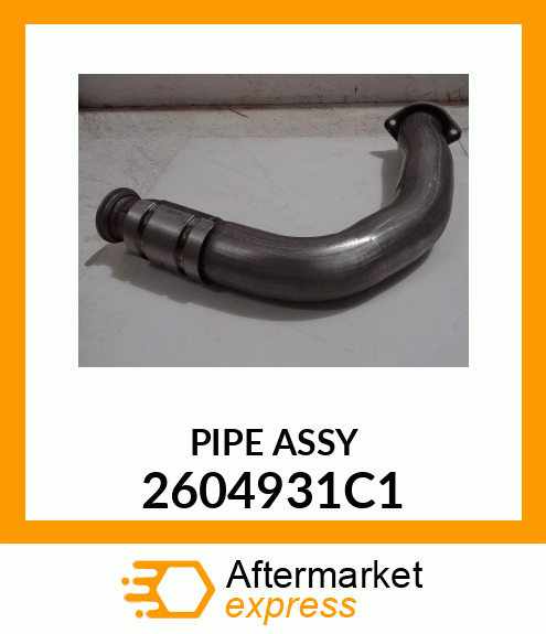 PIPE ASSY 2604931C1