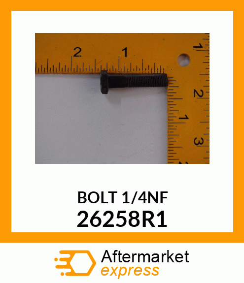 BOLT 1/4NF 26258R1