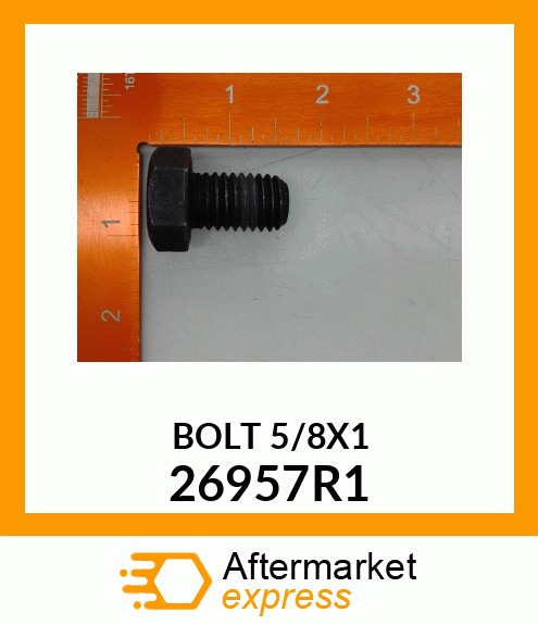 BOLT 5/8X1 26957R1