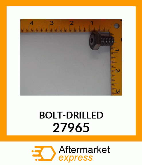 BOLT-DRILLED 27965