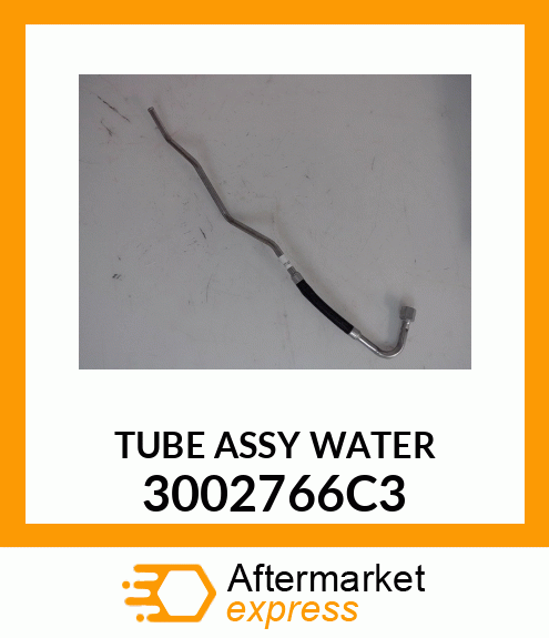 TUBE ASSY WATER 3002766C3