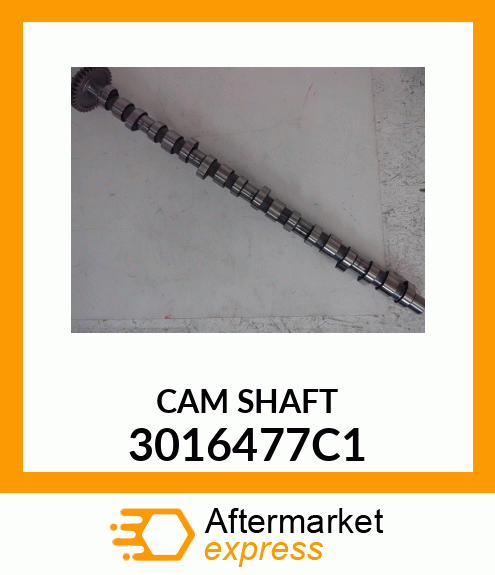 CAM SHAFT 3016477C1