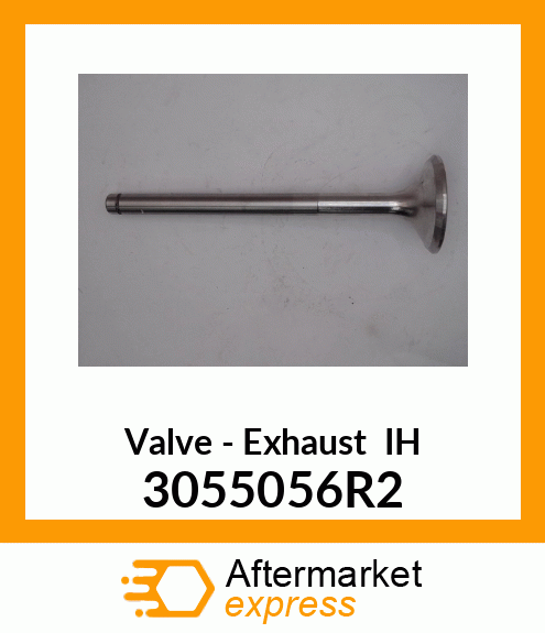 Valve - Exhaust IH 3055056R2