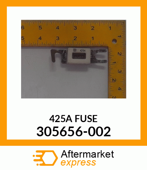 425A FUSE 305656-002